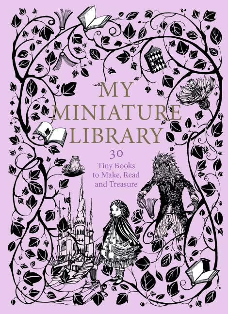 Miniature Library : 30 Tiny Books to Make, Read and Treasure Q36622
